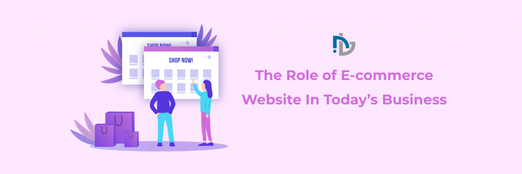 The Role of E-commerce Website In Today's Business