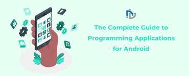 The Complete Guide to Programming Applications for Android