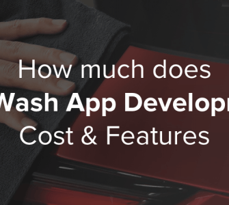 Car Wash App Development Cost & Features
