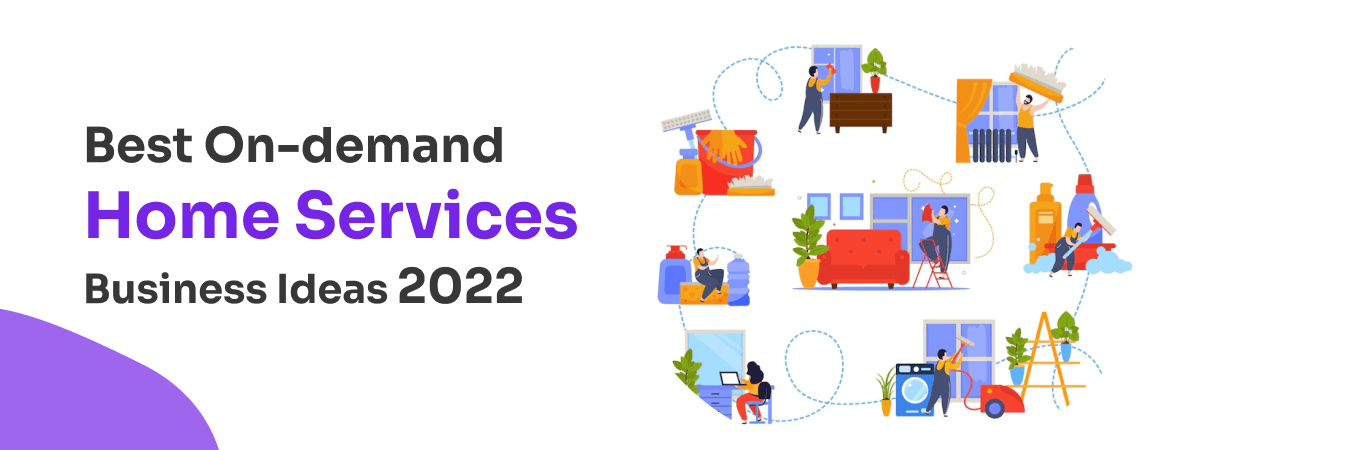 On-demand Home Services Business Ideas 2022