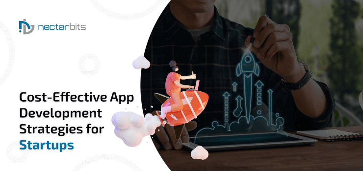 Best Ways for Startups to Reduce App Development Cost in 2024 – 2025