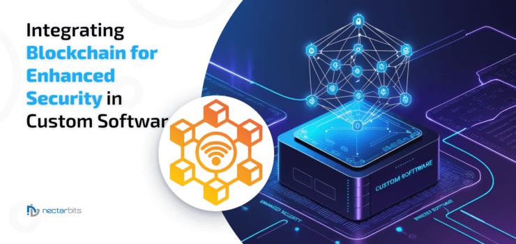 Integrating Blockchain for Enhanced Security in Custom Software