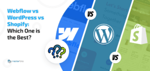 Webflow vs WordPress vs Shopify