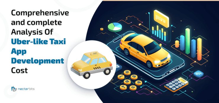 Comprehensive and complete Analysis Of Uber-like Taxi App Development Cost