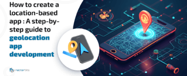 How to create a location-based app_ A step-by-step guide to geolocation app development