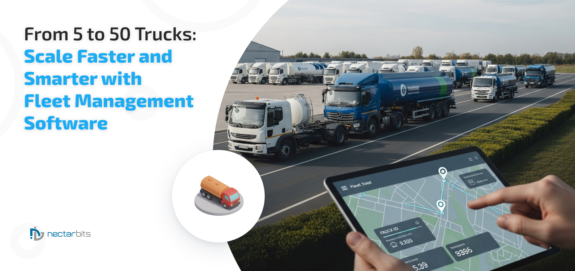 From 5 to 50 Trucks: Scale Faster and Smarter with Fleet Management ...